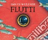 Flutti. Ediz. a colori libro di Wiesner David