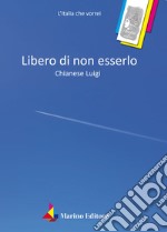 Libero di non esserlo