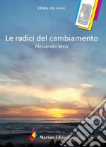 Le radici del cambiamento libro