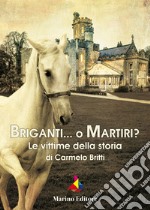 Briganti... o martiri? Le vittime della storia