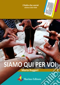 Siamo qui per voi