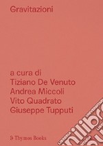 Gravitazioni. Di-Stanze Di Pietra. Ediz. Italiana E Inglese libro