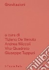 Gravitazioni. Di-Stanze Di Pietra. Ediz. Italiana E Inglese libro