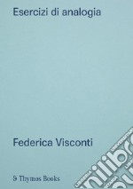 Esercizi di analogia. Citazione, variazione, riferimento. Ediz. italiana e inglese libro