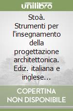 Stoà. Strumenti per l'insegnamento della progettazione architettonica. Ediz. italiana e inglese (2024). Vol. 9: Interferenze libro