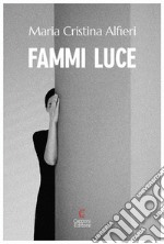 Fammi luce libro