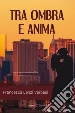 Tra ombra e anima libro