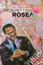 Prospettiva rosea. Alla ricerca dell'equilibrio libro