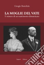 La moglie del vate. Il mistero di un matrimonio dimenticato libro