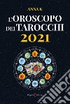 L'oroscopo dei tarocchi 2021 libro