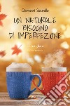 Un naturale bisogno di imperfezione. I Curtigliara libro