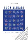 Luca Alinari. L'artista dell'immaginifico libro