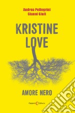 Kristine love. Amore nero libro