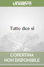 Tutto dice sì
