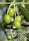 Oliva ascolana del piceno. Nuova ediz. libro