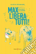 Max libera tutti!