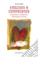 Emozioni e competenze. Esperienze di leadership emozionale a scuola libro