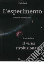 L'esperimento. Il virus rivoluzionario libro