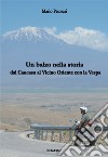 Un balzo nella storia. Dal Caucaso al vicino Oriente con la Vespa libro di Pecorari Mario