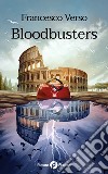 Bloodbusters libro di Verso Francesco