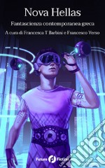 Nova Hellas. Fantascienza contemporanea greca