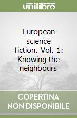 European science fiction. Vol. 1: Knowing the neighbours libro