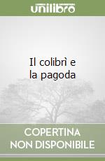 Il colibrì e la pagoda