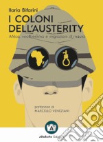 I coloni dell'austerity. Africa, neoliberismo e migrazioni di massa. Ediz. ampliata libro