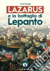 Lazarus e la battaglia di Lepanto libro