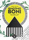 Giacomo Boni. Scavi, misteri e utopie della terza Roma libro