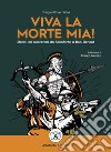 Viva la morte mia! Storia dei mercenari da Senofonte a Bob Denard libro