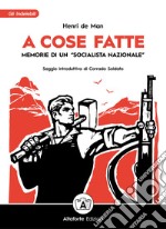 A cose fatte. Memorie di un «socialista nazionale»