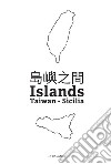 In balance. Islands. Taiwan. Sicilia. Ediz. a colori libro di Martinelli Alessandro