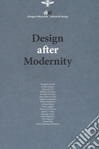 Diid disegno industriale. Ediz. italiana (2018). Vol. 64: Design after modernity libro