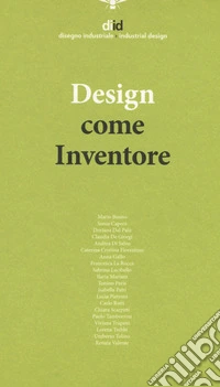 Diid disegno industriale (2018). Vol. 65: Design come inventore libro