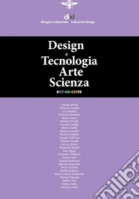Diid disegno industriale. Vol. 67-69: Design e tecnologia, arte, scienza libro