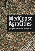 Medcoast agrocities. New operational strategies for the development of the Mediterranean agro-urban areas