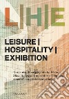 Leisure/hospitality/exhibition libro di Leoni Fabrizio