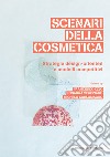 Scenari della cosmetica libro