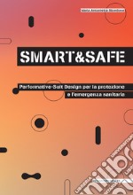 Smart and safe. Performative-suit design per la protezione e l'emergenza sanitaria libro