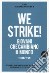 We strike! Giovani che cambiano il mondo. Edizione 2020 libro di Agenzia per la famiglia (cur.)