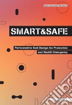 Smart and safe. Performative-suit design for protection and health emergency libro