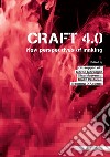 Craft 4.0. New perspectives of making. Ediz. a colori libro