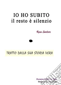 Io ho subito, il resto è silenzio