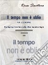 Il tempo non è oblio. Riflessione tra il tempo perso e la nascita di un nuovo tempo libro