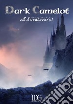 Adventurers. Dark Camelot libro