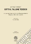 Sotto il tallone tedesco. Note personali d'una spettatrice dell'invasione straniera (9 novembre 1917-29 ottobre 1918) libro