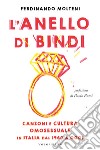 L'anello di Bindi. Canzoni e cultura omosessuale in Italia dal 1960 a oggi libro