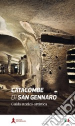 Le catacombe di San Gennaro. Guida storico-artistica