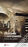 Le catacombe di San Gennaro. Guida storico-artistica libro